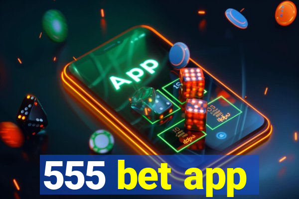 555 bet app